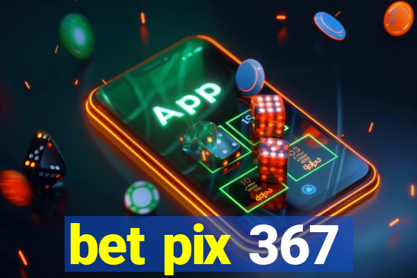 bet pix 367